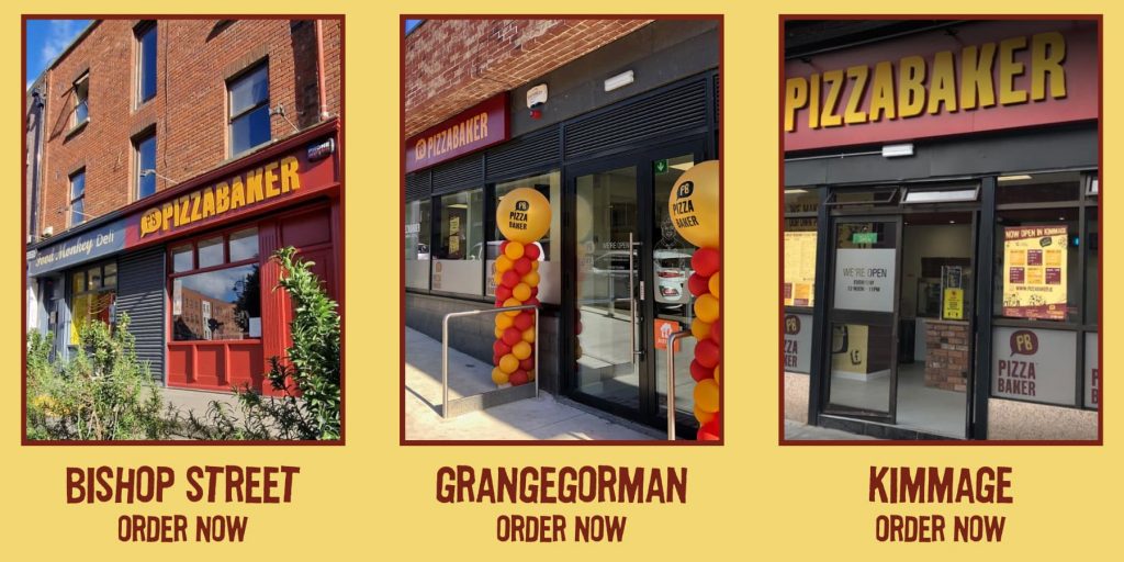 Pizzabaker Dublin stores showing Pizzabaker Bishop street exterior with text 'Bishop Street order now', Pizzabaker Grangegorman exterior with text 'Grangegorman Order Now', Pizzabaker Kimmage exterior with text 'Kimmage Order Now'
